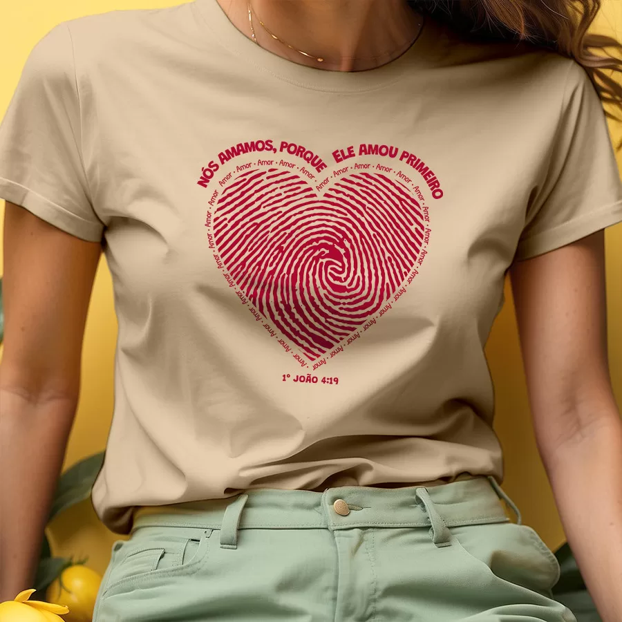 Camiseta Ele me Amou Primeiro - Amor Perfeito - Cristo - Coração Vermelho - Versiculo - 100% Algodão