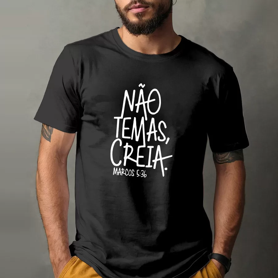 Camiseta Moda Evangélica - NÃO TEMAS, CREIA - Frase Bíblica - Feminina Unisex - 100% Algodão