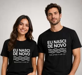 Camiseta Para Batismo Eu Nasci de Novo